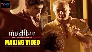 Mukhbiir || Bollywood movie || Making Video 2 || Exclusive on Tvnxt || First time in YouTube