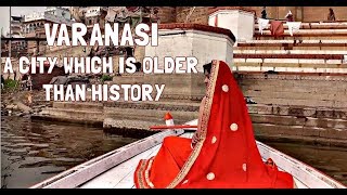 VARANASI | A CITY WHICH IS OLDER THAN HISTORY | TRAVEL VIDEO - Vijith The Vihari