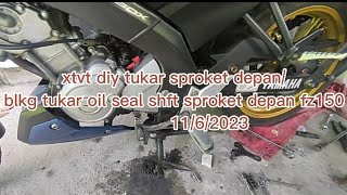 Diy tukar sproket dpn/belakang dan oilseal fz150.