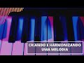 Criando e harmonizando uma melodia