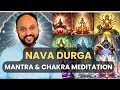 Nava Durga Mantras and  Chakra Meditations I Sreejith Krishnan