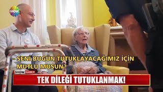 Tek dileği tutuklanmak!