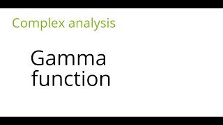 Complex analysis: Gamma function
