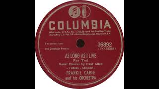 Columbia 36892 - As Long As I Live - Frankie Carle and his Orchestra