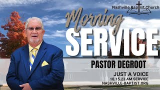 Just a Voice. 10-15-2023 AM Pastor DeGroot