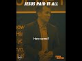 Jesus Paid it All - Paul Tan-Chi - Truth Matters Snippets