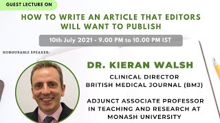 How to write an article that editors will want to publish by Dr Kieran Walsh (BMJ)