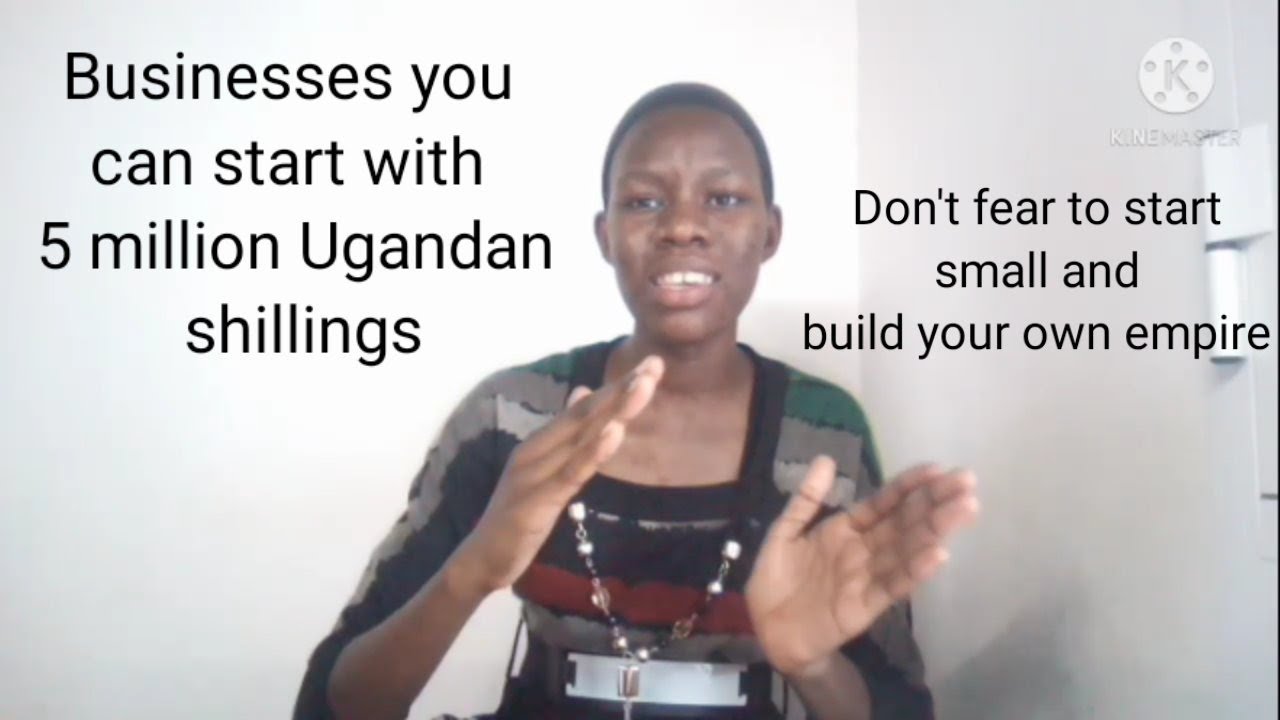 Businesses You Can Start With 5 Million Ugandan Shillings/ # ...