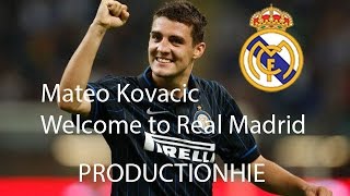 Mateo Kovacic - Welcome to Real Madrid - 2015