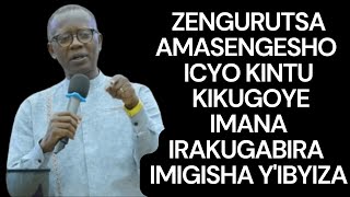 ZENGURUTSA AMASENGESHO ICYO KINTU KIKUGOYE IMANA IRAKUGABIRA IMIGISHA Y'IBYIZA -- Antoine RUTAYISIRE