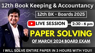 bk paper solving | live session | march 2024 board exam paper | ca piyush agarwal