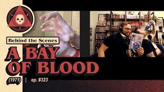 Episode #323 - A Bay of Blood (1971) - Movie Review - Behind the Scenes