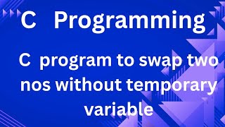 Swap two nos without using third variable