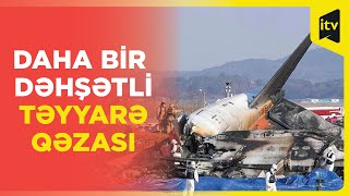 Növbəti təyyarə qəzası: səbəblər araşdırılır