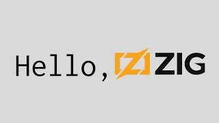 Hello, Zig! - Zig Introduction