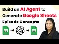 How to Build an AI Agent to Auto-Generate Google Sheets Episode Concepts
