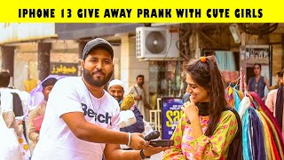 IPHONE 13 Give Away Prank With Cute Girls | Sharik Shah pranks - Lahori Prankstar