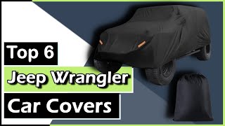 ✅The 6 Best Jeep Wrangler Car Covers (Truly Customized) || Brad Kingston #carcover #jeepwrangler