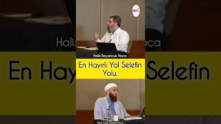 En hayırlı yol selefin yolu. | Halis Bayancuk Hoca ile Ömer Faruk Korkmaz Hoca (Münazaradan Kesitler