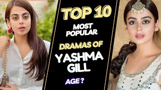 Top 10 Dramas of Yashma Gill | Yashma Gill Drama Tere Ishq ke Naam | Best Pakistani Dramas