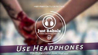 Hath Rakh De Tu Dil Pe Zara (8D AUDIO) || Sad Song || HQ
