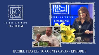 Rachel travels to County Cavan | Rachel Gaffney's Real Ireland - Ep.8