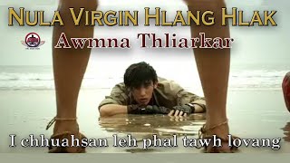 (re-upload) Nula VIRGIN hlang hlak awmna thliarkar | Mizo movie recap