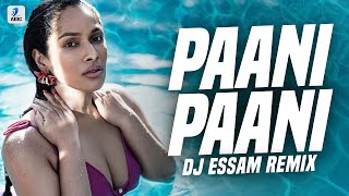 Paani Paani (Remix) | DJ Essam | Badshah | Jacqueline Fernandez | Aastha Gill