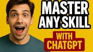 Master Any Skill In 30 Days Using Chatgpt The Ultimate Ai Hack