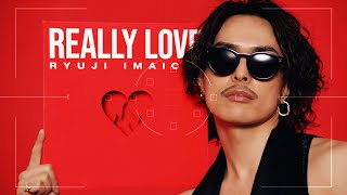 RYUJI IMAICHI - “REALLY LOVE” Music