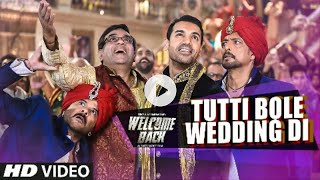 Tutti bole wedding Di VIDEO song -meet Bros & smpra a goyal | welcome back