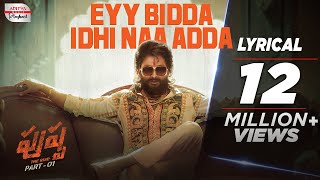 #EyyBiddaIdhiNaaAdda Full Song | Pushpa Songs Telugu | Allu Arjun, Rashmika | DSP | Nakash Aziz