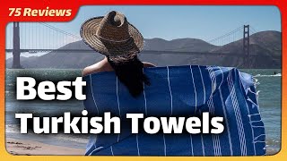 5 Best Turkish Towels for 2023