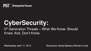 MIT Enterprise Forum: Cybersecurity: 5th Generation Threats