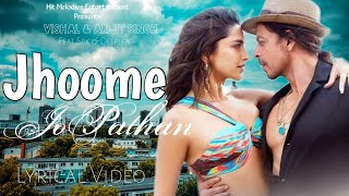 Jhoome Jo Pathan Meri Jaan Mehfil Hi Loot Jaaye  || Arijit Singh full song lyrical video || Pathan