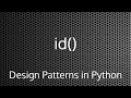 Python id() Function : Design Patterns In Python