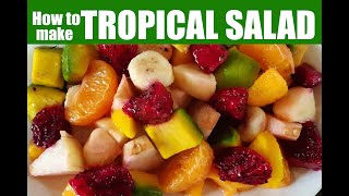 How to make TROPICAL SALAD.