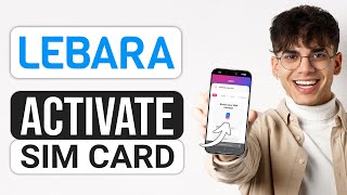 How To Activate Lebara Sim Card UK (2025) - Full Guide