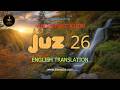 Heart Touching Quran Recitation || Juz 26 || Al-Ahqaf, Muhammad, Al-Hujurat || English Translation