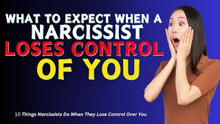 How Narcissists React When Losing Control - What Do Narcissists Do When They Lose Control of You