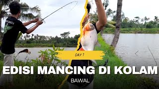 DAY 1 EDISI MANCING DI KOLAM BAWAL