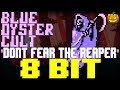 Don't Fear The Reaper [8 Bit Tribute to Blue Oyster Cult] - 8 Bit Universe