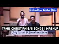 Tamil Christian 6/8 Songs | Mashup | SriLankan Baila | Jeby Israel & Jerushan Amos