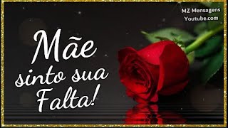 Sinto saudades de você: Mãe! Linda homenagem para mãe falecida!