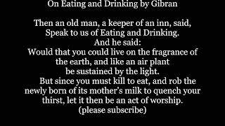 On EATING and DRINKING The PROPHET Kahlil GIBRAN words lyrics text read along recited