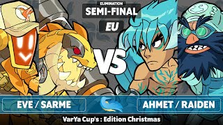 eve \u0026 Sarme vs Ahmet \u0026 raiden - Elimination Semi-Final - VarYa Cup's : Edition Christmas [AHMET POV]