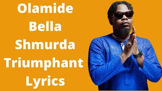 Olamide ft Bella Shmurda -Triumphant Lyrics