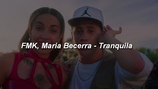 FMK, Maria Becerra - Tranquila 💔|| LETRA