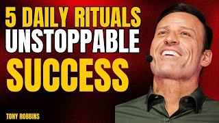 How To 5 Daily Rituals for Unstoppable Success || Tony Robbins ||