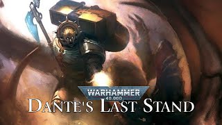 Warhammer 40k - Devastation of Baal - Dante's Last Stand